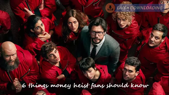 6 things money heist fans should know - LD