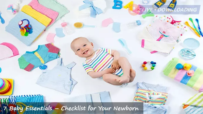 7 Baby Essentials – Checklist for Your Newborn
