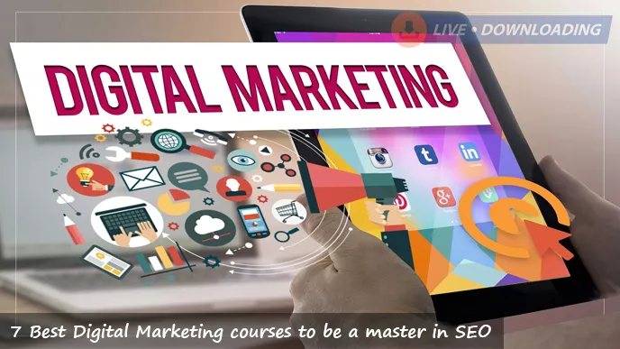 7 Best Digital Marketing courses to be a master in SEO