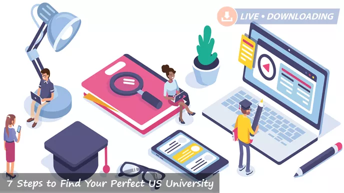 7 Steps to Find Your Perfect US University - LD