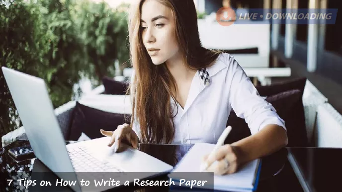 7 Tips on How to Write a Research Paper - LD