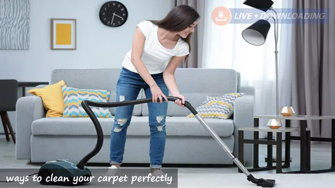 7 ways to clean your carpet perfectly