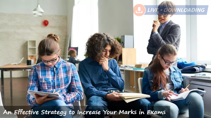 An Effective Strategy to Increase Your Marks in Exams - LD