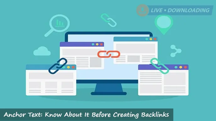 Anchor Text: You Should Know About It Before Creating Backlinks