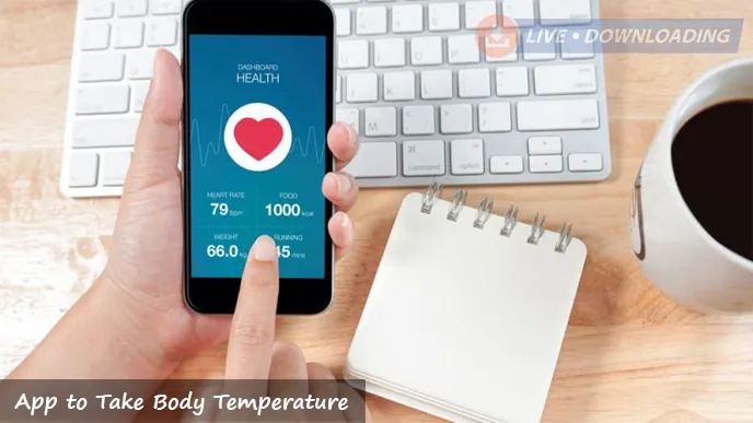 App to Take Body Temperature: How to Get Body Temperature Easily