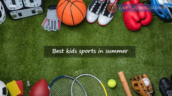 Best Kids Sports and their Benefits