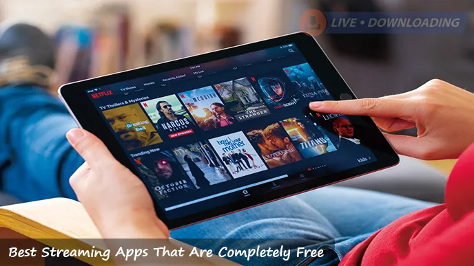 Best Streaming Apps That Are Completely Free 2024