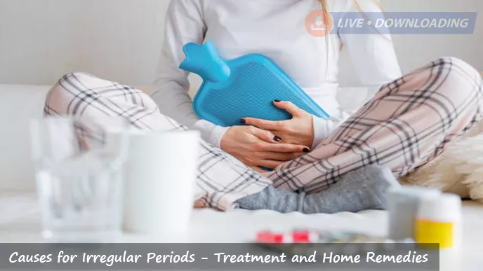 Causes for Irregular Periods - best Treatment and Home Remedies?