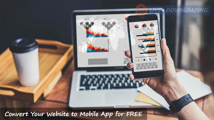 Convert Your Website to Mobile App for FREE