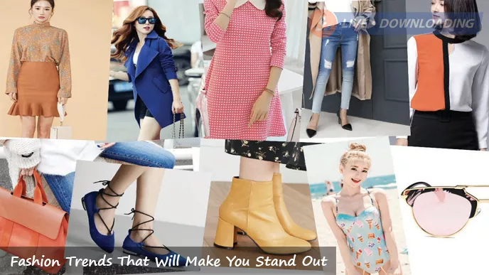 Fashion Trends That Will Make You Stand Out