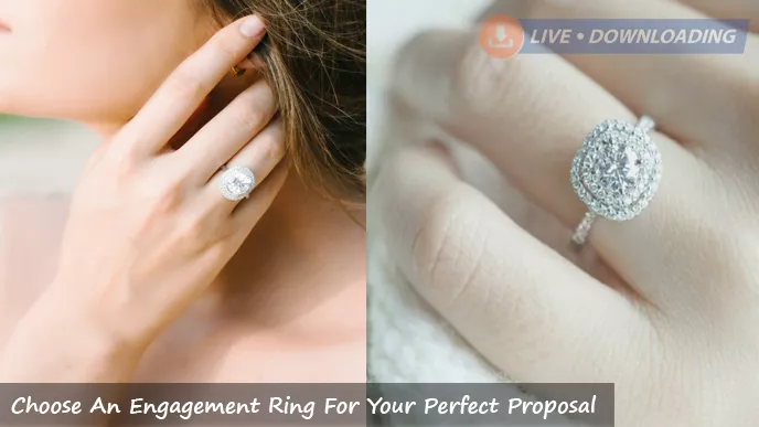 How To Choose An Engagement Ring For Your Perfect Proposal?