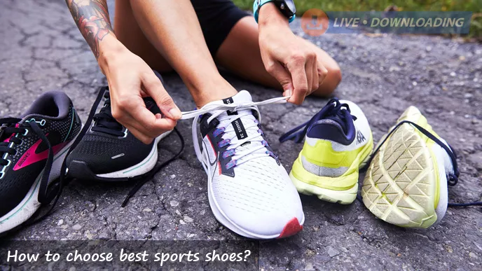 How to choose best sports shoes? - LD