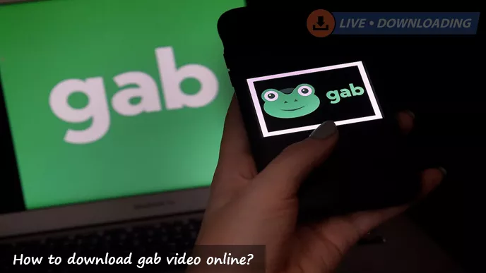How to download gab video online?