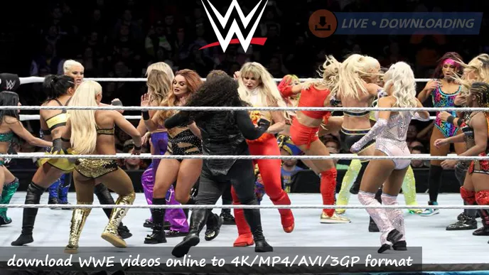 How to download WWE videos online to 4K/MP4/AVI/3GP format? - LD