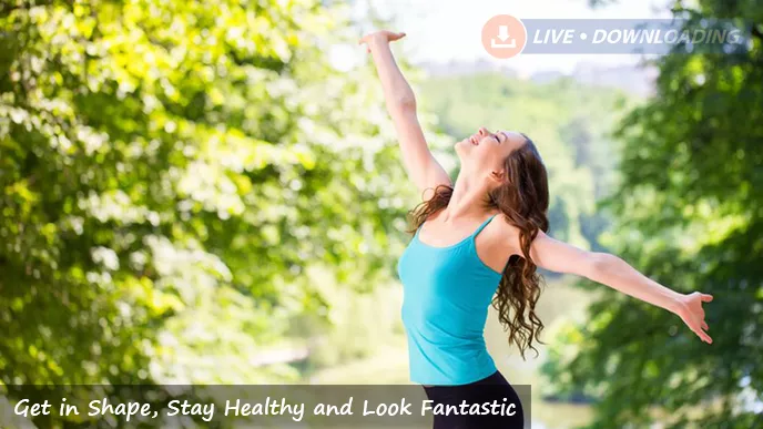 How to Get in Shape, Stay Healthy and Look Fantastic?