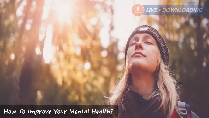 How To Improve Your Mental Health? - LD