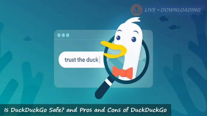 Is DuckDuckGo Safe? and Pros and Cons of DuckDuckGo 2024