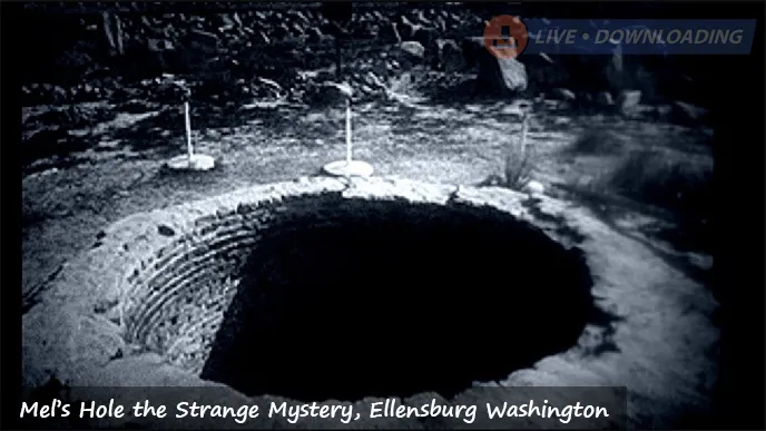 Mel’s Hole the Strange Mystery, Ellensburg Washington