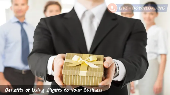 The Benefits of Using Eligifts to Your Business