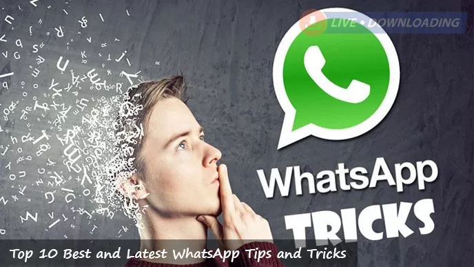 Top 10 Best and Latest WhatsApp Tips and Tricks