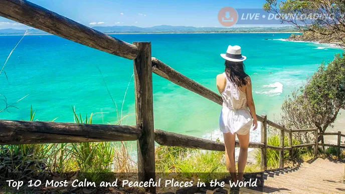 Top 10 Most Calm and Peaceful Places in the World