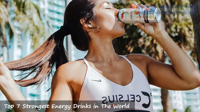 Top 7 Strongest Energy Drinks in The World 2024