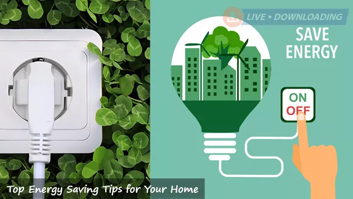 Top Energy Saving Tips for Your Home Need
