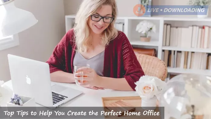 Top Tips to Help You Create the Perfect Home Office