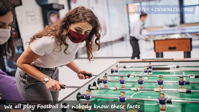 We all play Foosball but nobody know these facts