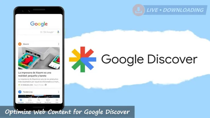 What is Google Discover: How to Optimize Web Content for Google Discover