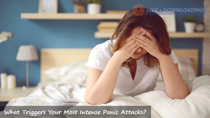 What Triggers Your Most Intense Panic Attacks? - LD