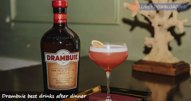 Drambuie best drinks after dinner - Livedownloading
