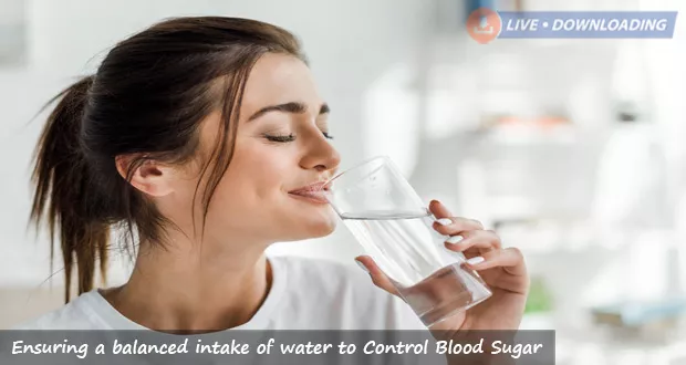 Ensuring a balanced intake of water to Control Blood Sugar Levels Naturally - LiveDownloading