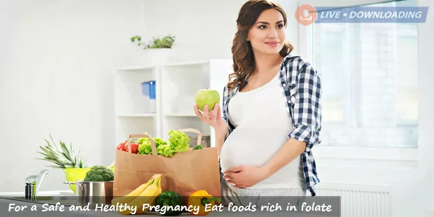 For a Safe and Healthy Pregnancy Eat foods rich in folate - LiveDownloading