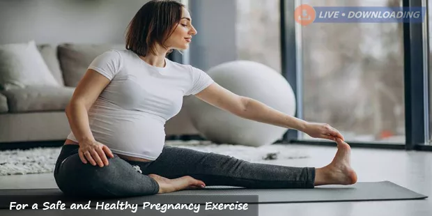 For a Safe and Healthy Pregnancy Exercise - LiveDownloading