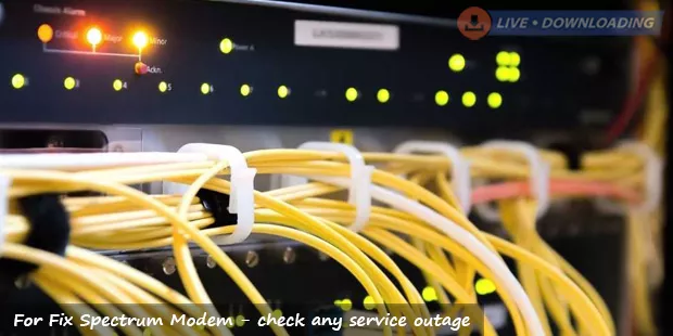 For Fix Spectrum Modem - check any service outage - Livedownloading