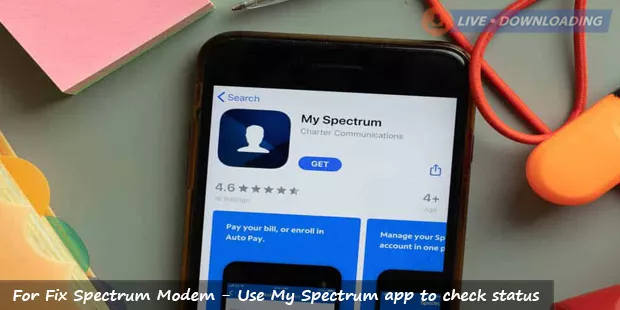 For Fix Spectrum Modem - Use My Spectrum app to check status - Livedownloading