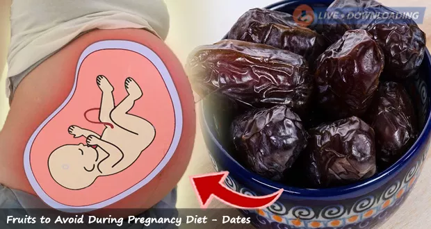Fruits to Avoid During Pregnancy Diet - Dates