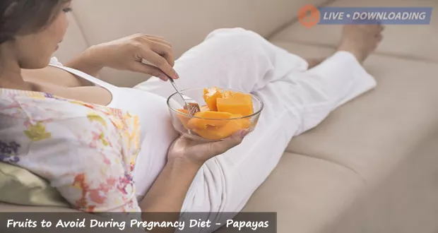 Fruits to Avoid During Pregnancy Diet - Papayas