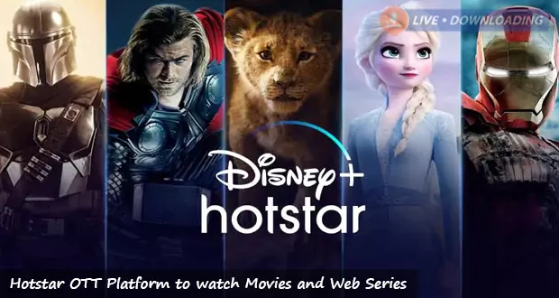 Hotstar OTT Platform to watch Movies and Web Series - Livedownloading