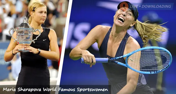 Maria Sharapova World Famous Sportswomen - LiveDownloading