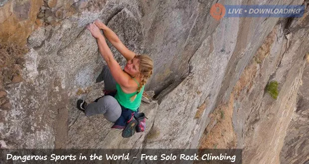 Most Dangerous Sports in the World - Free Solo Rock Climbing