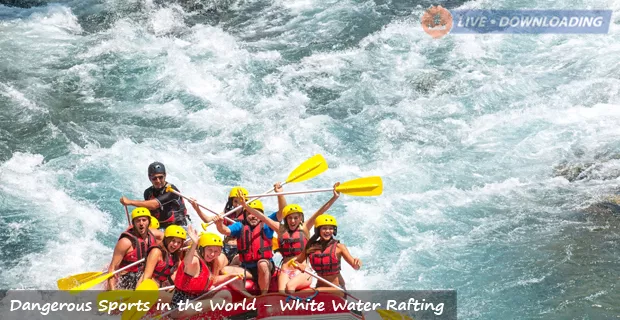 Most Dangerous Sports in the World - White Water Rafting