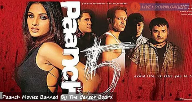Paanch Movies Banned By The Censor Board - Livedownloading
