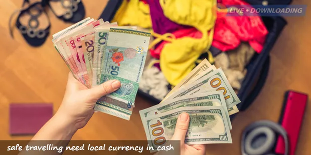 safe travelling need local currency in cash