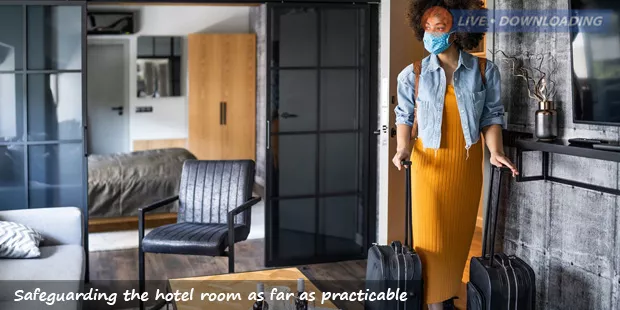 safe travelling need Safeguarding the hotel room as far as practicable
