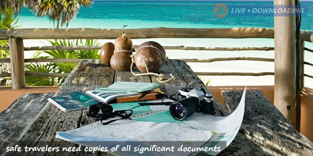 safe travelers need copies of all significant documents