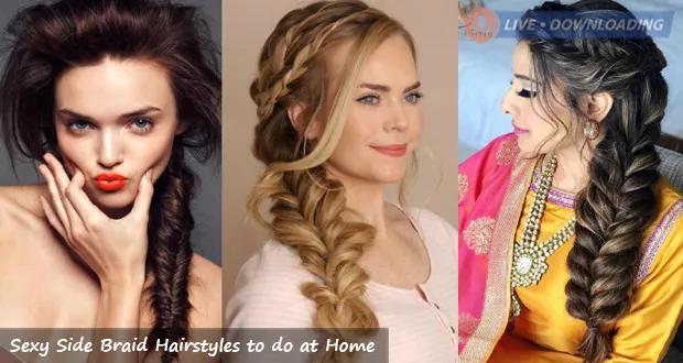 Sexy Side Braid Hairstyles to do at Home - LiveDownloading