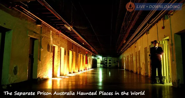 The Separate Prison Australia Haunted Places in the World - Livedownloading