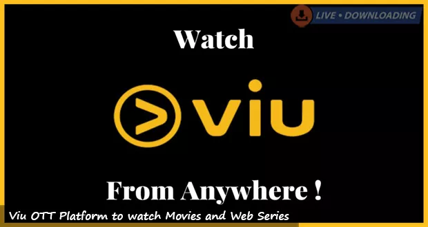 Viu OTT Platform to watch Movies and Web Series - Livedownloading